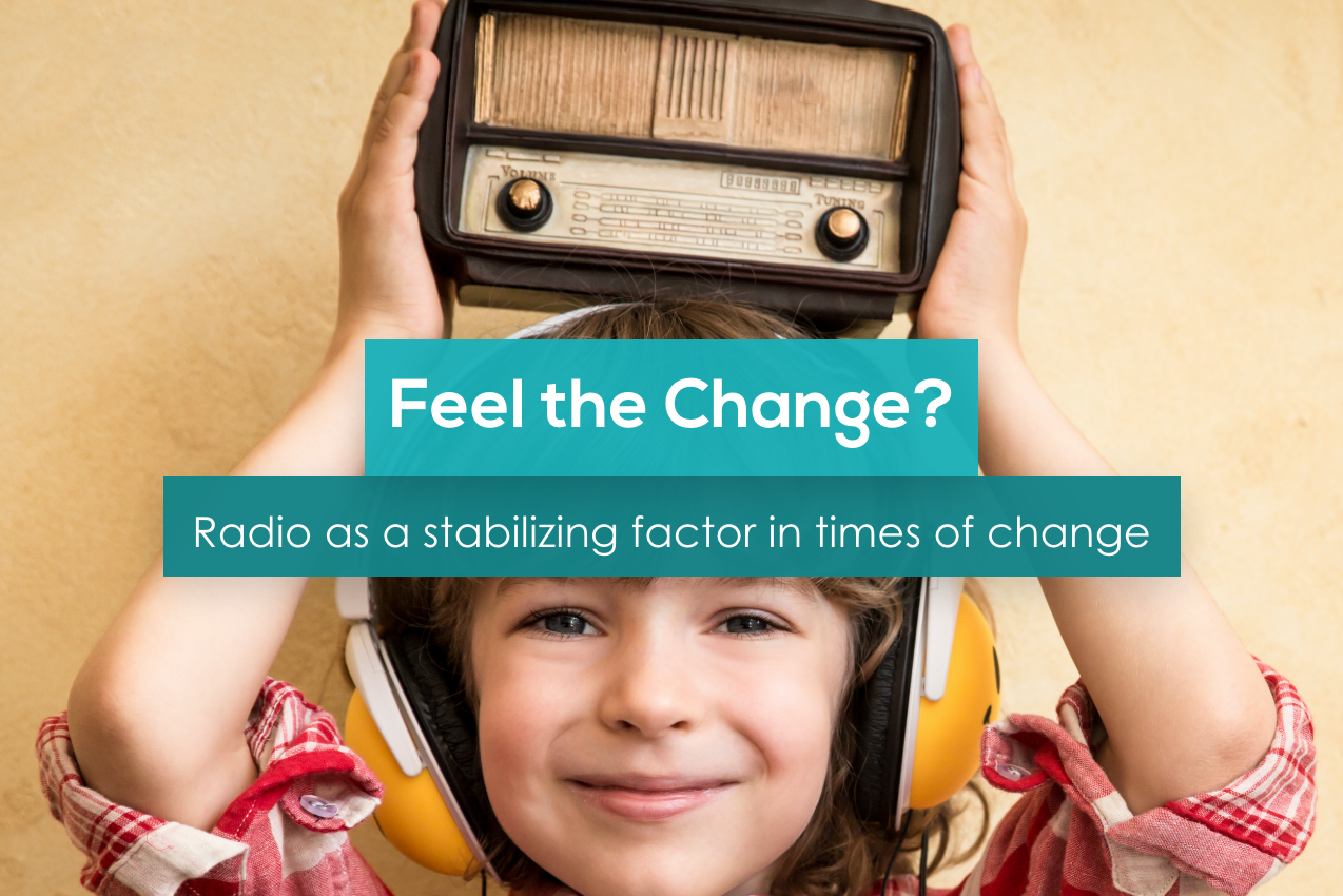 Feel the Change? - Radio als Stabilitätsfaktor in Zeiten des Wandels